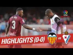 Video: Valencia vs Eibar (0-0) highlights 29/4/2018